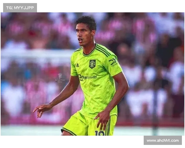 换座瓦拉内加盟曼联对皇马防线的影响与未来布局分析